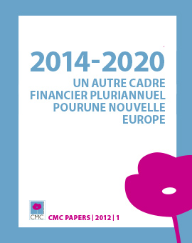 2014-2020 Un autre cadre financier pluriannuel pour une nouvelle Europe